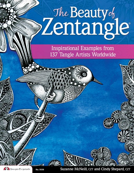 The Beauty of Zentangle(R): Inspirational Examples from 137 Tangle Artists Worldwide (Design Originals) Zentangle-Inspired Art from Suzanne McNeill, Cindy Shepard, & More, plus 37 New Tangles to Learn cover