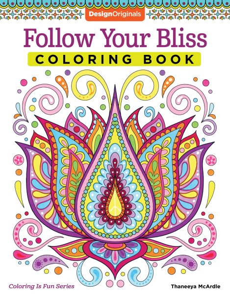 Follow Your Bliss Coloring Book (Coloring is Fun) (Design Originals) 30 Beginner-Friendly Peaceful & Creative Art Activities on High-Quality Extra-Thick Perforated Paper that Resists Bleed-Through