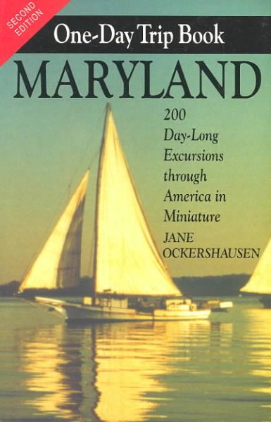 The Maryland One-Day Trip Book: 200 Day-Long Excursions through America in Miniature cover
