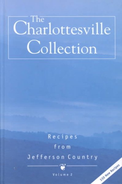 The Charlottesville Collection: Recipes from Jefferson Country (2nd Edition) cover