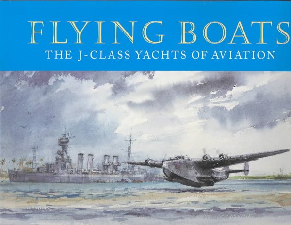 Flying Boats: The J-Class Yachts of Aviation cover