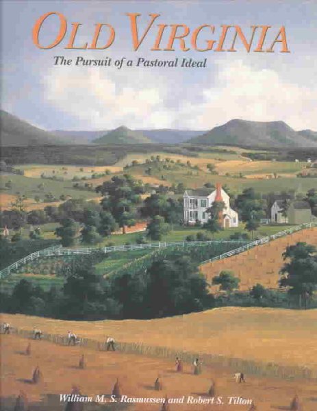 Old Virginia: The Pursuit of a Pastoral Ideal cover