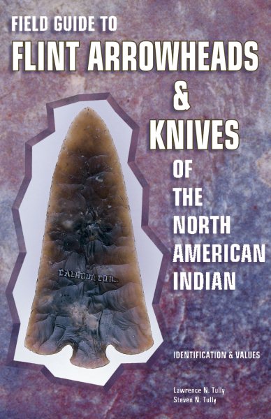 Field Guide To Flint Arrowheads & Knives of the North American Indian cover