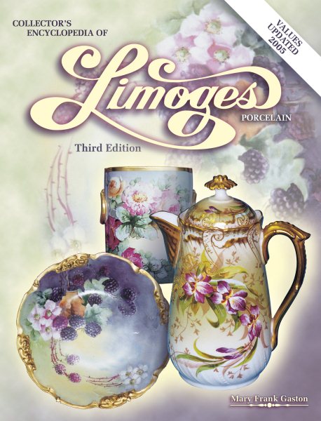 Collectors Encyclopedia of Limoges Porcelain, 3rd Edition