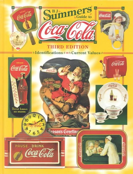B.J. Summers Guide to Coca-Cola: Identifications, Current Values, Circa Dates cover