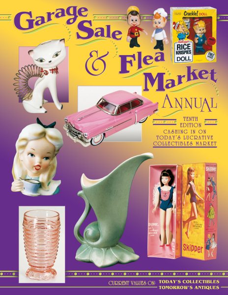 Garage Sale and Flea Market Annual: Cashing in on Today's Lucrative Collectibles Market (Garage Sale and Flea Market Annual, 2002) cover