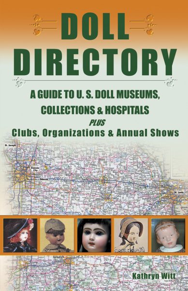 Doll Directory: A Guide to U.S. Doll Museums, Collections & Hospitals Plus Clubs, Organizations & Annual Shows cover