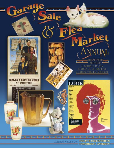 Garage Sale & Flea Market Annual: current Values on : Today's Collectibles, Tomorrow's Antiques (Garage Sale and Flea Market Annual) cover