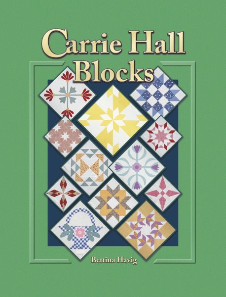 Carrie Hall Blocks: Over 800 Historical Patterns from the College of the Spencer Museum of Art, University of Kansas cover