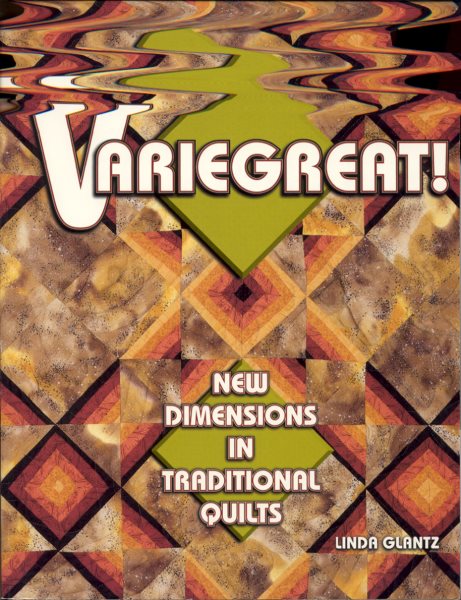Variegreat! New Dimensions In Traditional Quilts cover