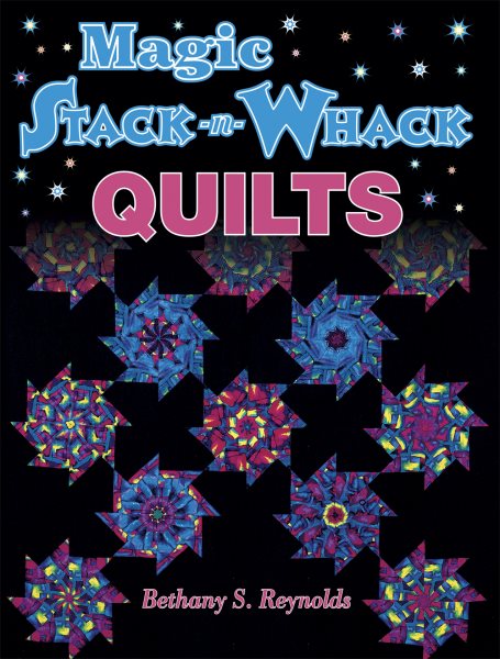 Magic Stack-n-Whack Quilts cover