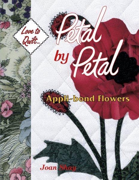 Petal By Petal - Appli-Bond Flowers: Love to Quilt Series cover