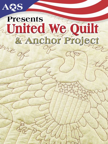 Aqs Presents United We Quilt & Anchor Project cover