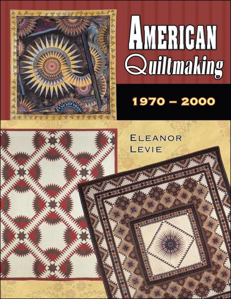 American Quiltmaking: 1970-2000 cover