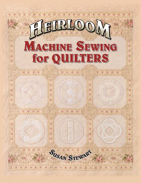 Heirloom Machine Sewing for Quilters cover