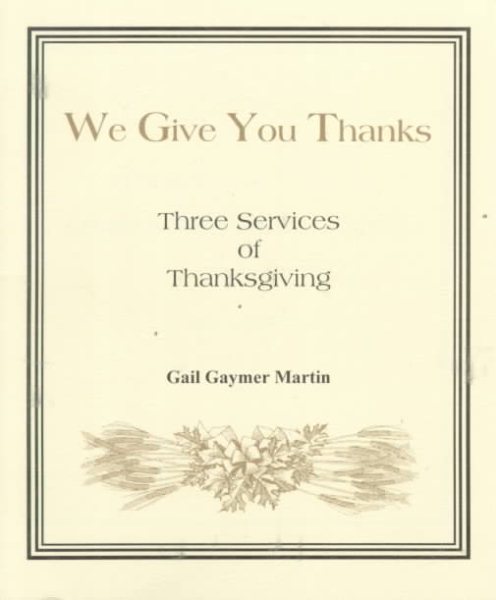 We Give You Thanks: Three Services of Thanksgiving cover