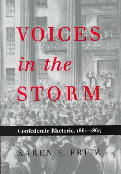 Voices in the Storm: Confederate Rhetoric, 1861–1865 (War and the Southwest) cover