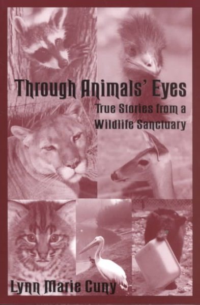 Through Animals' Eyes: True Stories from a Wildlife Sanctuary cover
