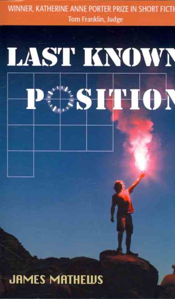 Last Known Position (Katherine Anne Porter Prize in Short Fiction) cover
