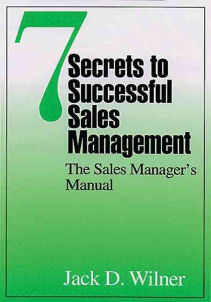 7 Secrets to Successful Sales Management: The Sales Manager's Manual cover