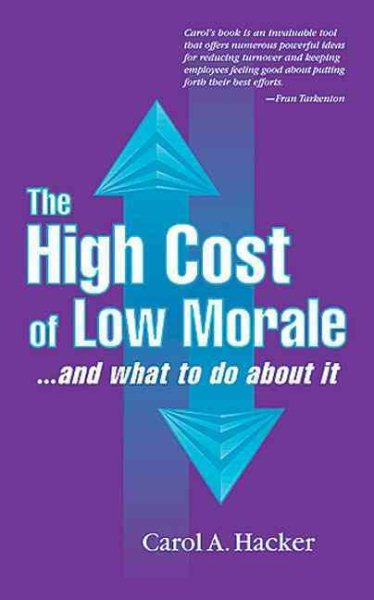 The High Cost of Low Morale...and what to do about it cover