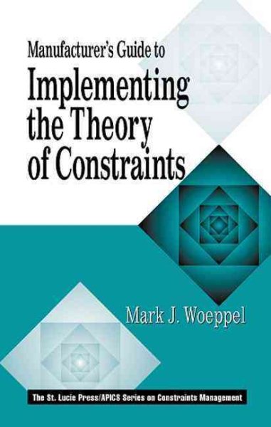 Manufacturer's Guide to Implementing the Theory of Constraints (The CRC Press Series on Constraints Management) cover
