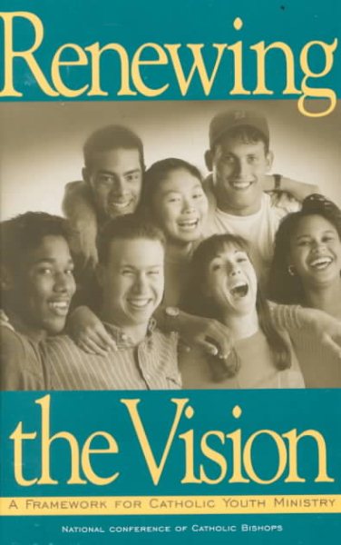 Renewing the Vision: A Framework for Catholic Youth Ministry cover