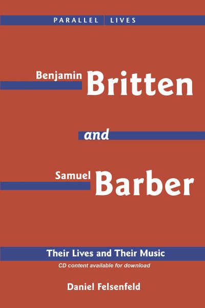 Benjamin Britten & Samuel Barber: Their Lives and Their Music (Amadeus) cover
