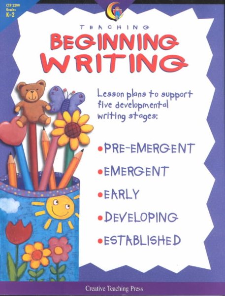 Teaching Beginning Writing: Lesson Plans to Support Five Developmental Writing Stages cover