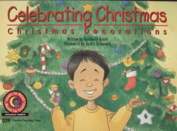 Celebrating Christmas: Christmas Decorations Learn to Read Holiday Reader (Learn to Read. Holiday Series)
