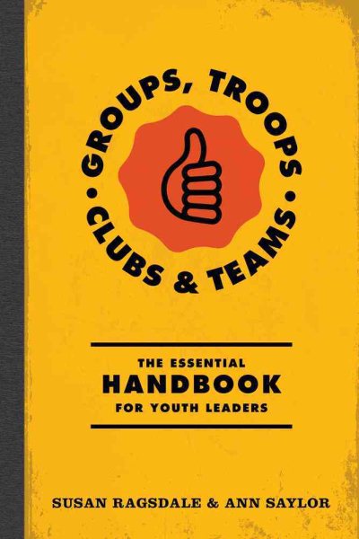 Groups, Troops, Clubs and Classrooms: The Essential Handbook for Working with Youth cover