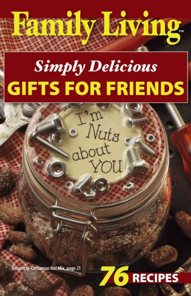 Family Living: Simply Delicious Gifts for Friends (Leisure Arts #75283) cover
