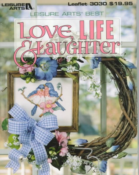 Love, Life and Laughter (Leisure Arts' Best) cover