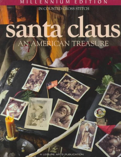 Santa Claus An American Treasure in Counted Cross Stitch (Leisure Arts Presents Christmas Remembered) cover