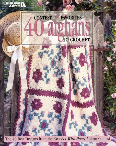 Contest Favorites: 40 Afghans to Crochet (Leisure Arts #3067) cover