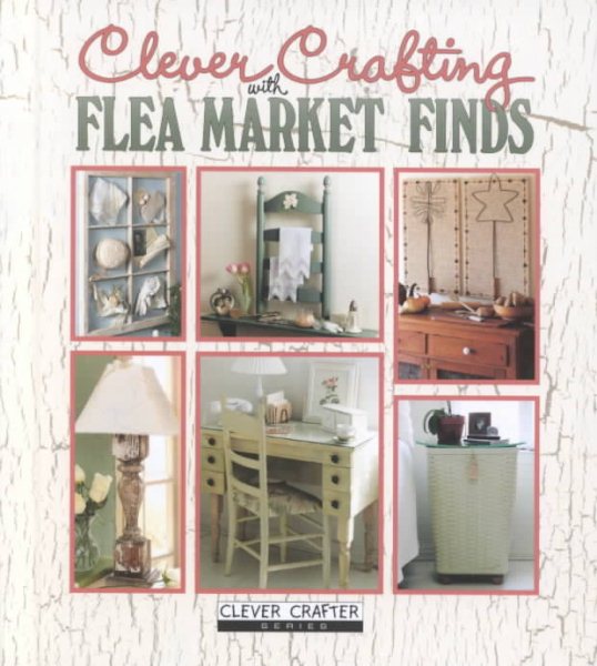 Clever Crafting With Flea Market Finds cover