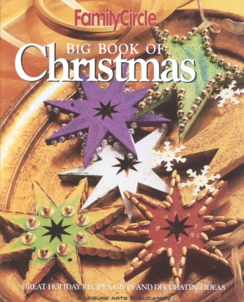 Family Circle Big Book of Christmas: Great Holiday Recipes, Gifts and Decorating Ideas cover