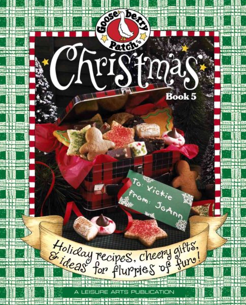 Gooseberry Patch Christmas Book 5: Holiday Recipes, Cheery Gifts, and Ideas For Flurries of Fun! cover