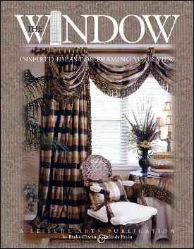The Window: Inspired Ideas for Framing Your View (Leisure Arts #3422)