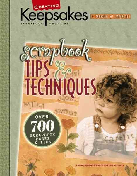 Scrapbook Tips & Techniques: Over 700 Scraptbook Pages & Tips cover