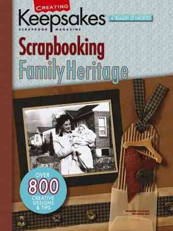 Creating Keepsakes: Scrapbooking Family Heritage (Leisure Arts #15939)