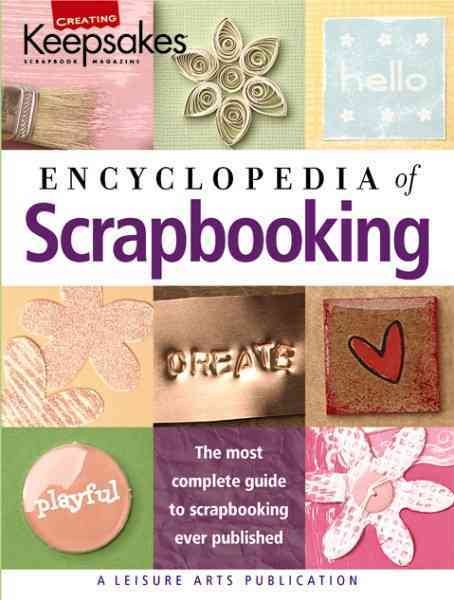 Encyclopedia of Scrapbooking (Leisure Arts #15941) (Creating Keepsakes) cover