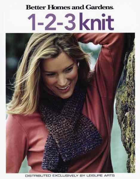 Better Homes and Gardens: 1-2-3 Knit (Leisure Arts #4337) cover