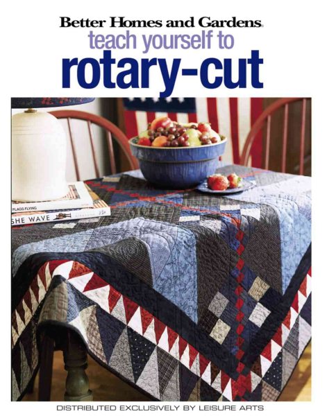 Teach Yourself to Rotary-Cut (Leisure Arts #4343) cover