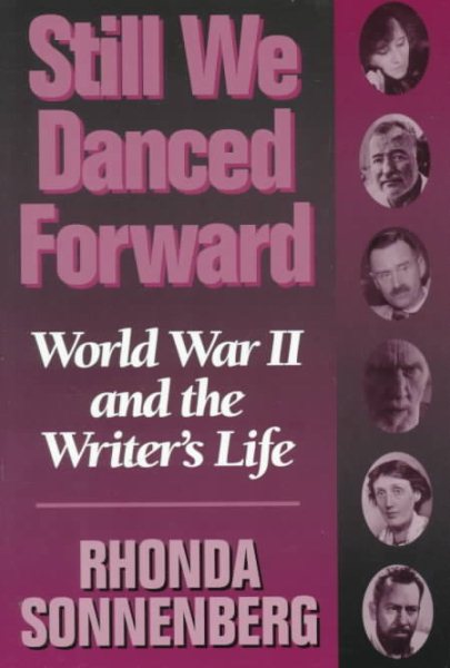 Still We Danced Forward: World War II and the Writer's Life (World War II Commemorative) cover