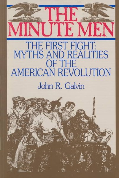 The Minute Men: The First Fight; Myths and Realities of the American Revolution cover
