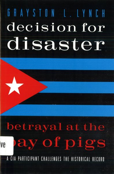 Decision for Disaster: Betrayal at the Bay of Pigs cover