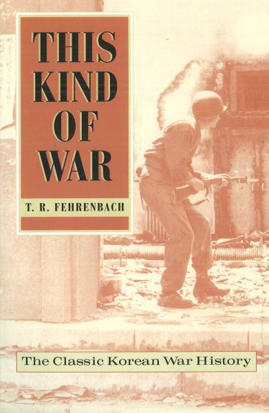 This Kind of War: The Classic Korean War History - Fiftieth Anniversary Edition cover