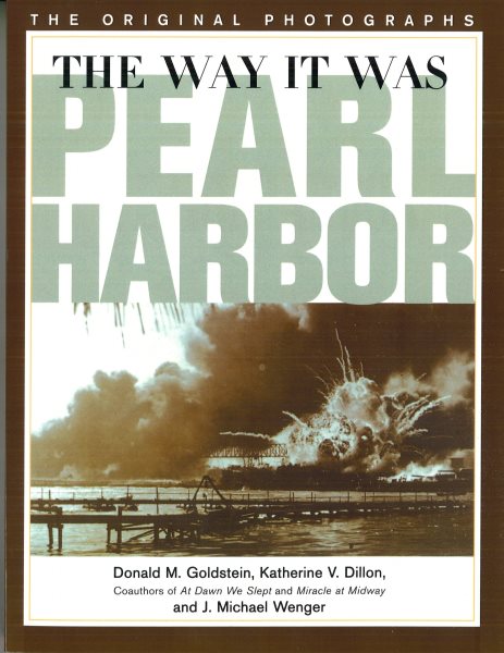 The Way It Was - Pearl Harbor: The Original Photographs (America Goes to War) cover