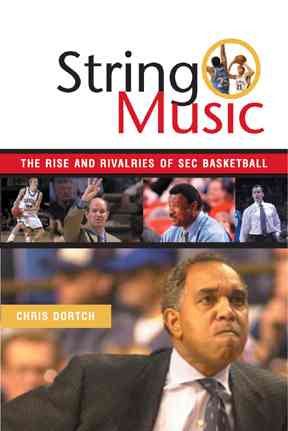 String Music: The Rise and Rivalries of SEC Basketball cover